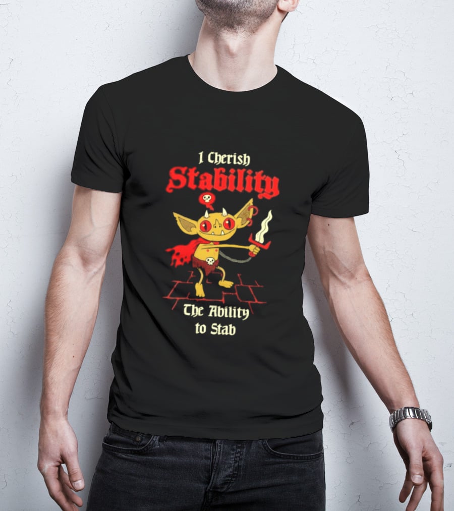 I Cherish Stability The Ability To Stab Fantasy Creature Red Sword T-Shirt