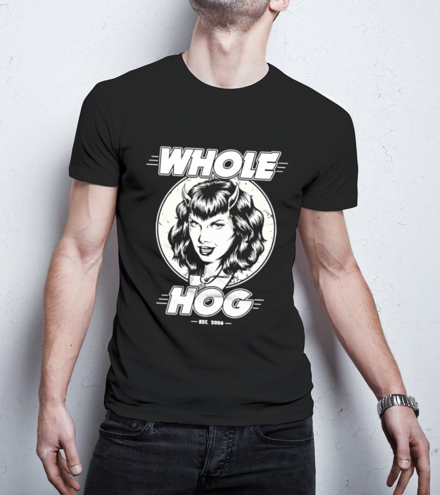 Whole Hog Est 2006 Retro Pinup T-Shirt