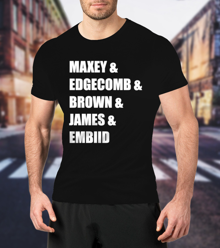 Philadelphia 76ers Maxey Edgecombe Brown James Embiid 2026 T-Shirt