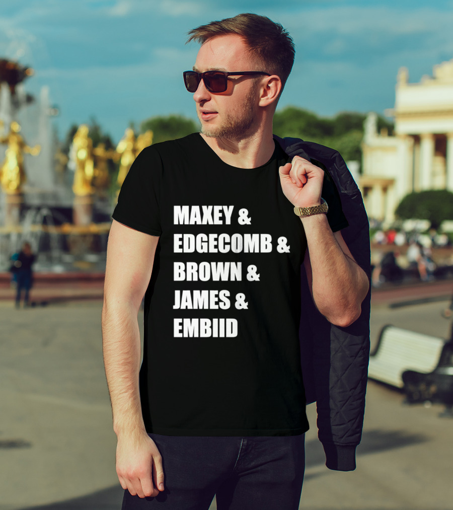Philadelphia 76ers Maxey Edgecombe Brown James Embiid 2026 T-Shirt