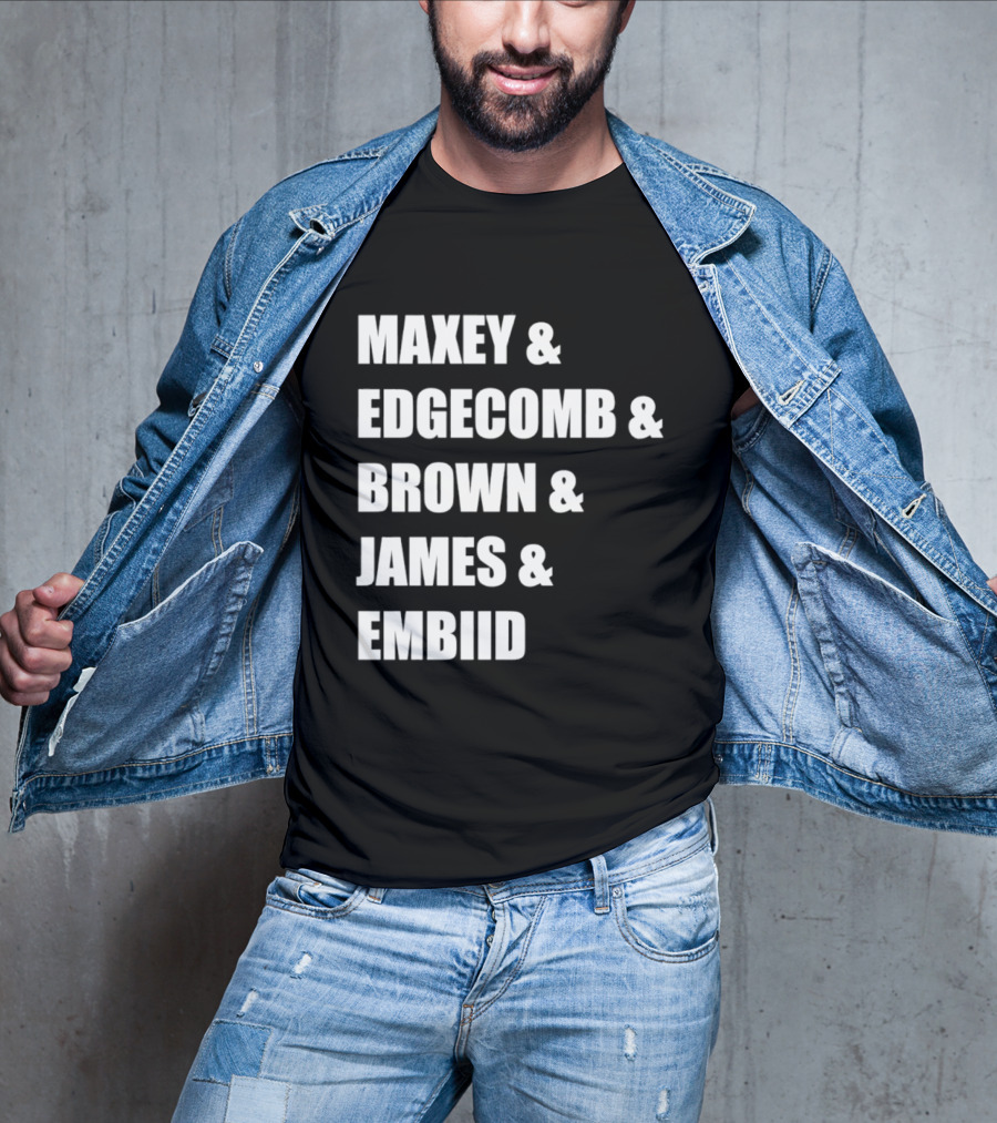 Philadelphia 76ers Maxey Edgecombe Brown James Embiid 2026 T-Shirt
