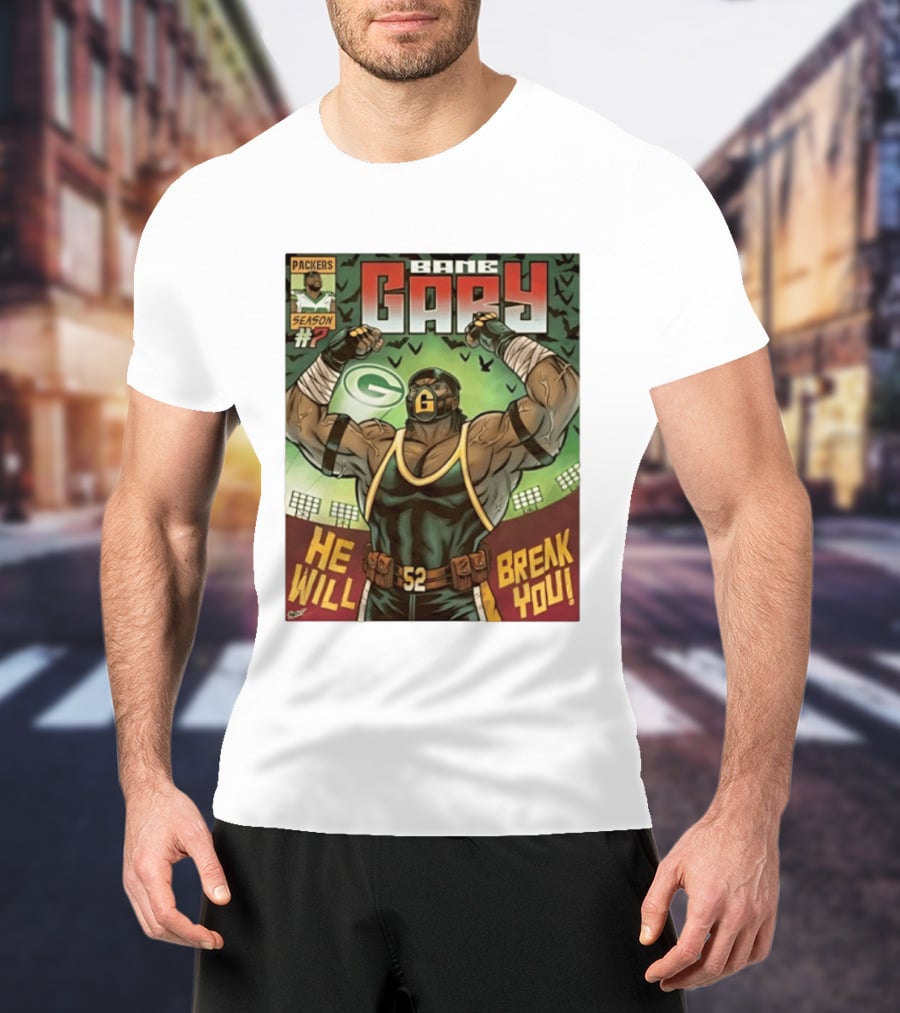 Packers Season 52 Bane Gary Comic He Will Break You T-Shirt