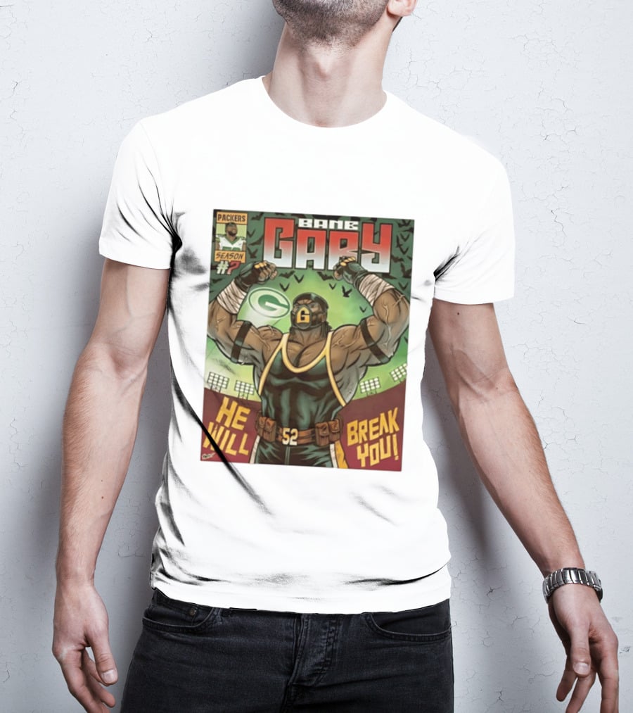 Packers Season 52 Bane Gary Comic He Will Break You T-Shirt