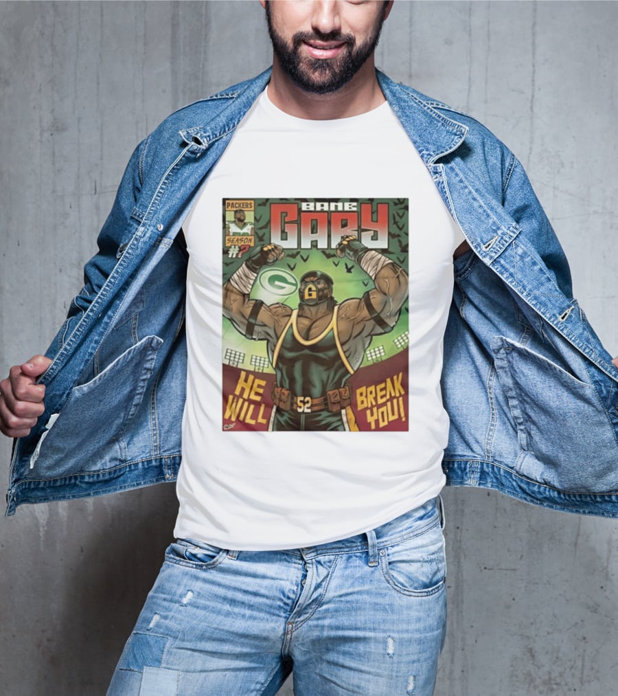 Packers Season 52 Bane Gary Comic He Will Break You T-Shirt