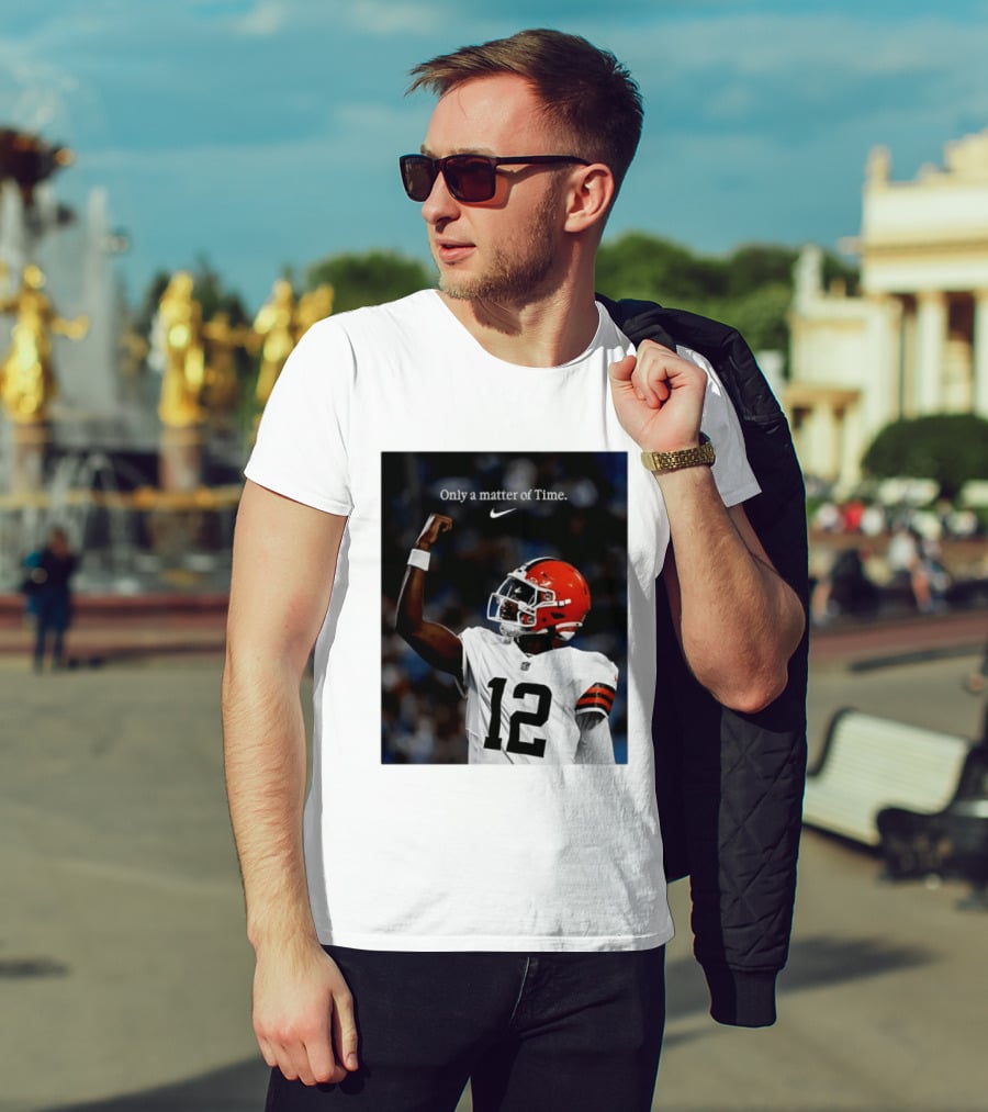 Cleveland Browns Shedeur Sanders Only A Matter Of Time 12 Football T-Shirt