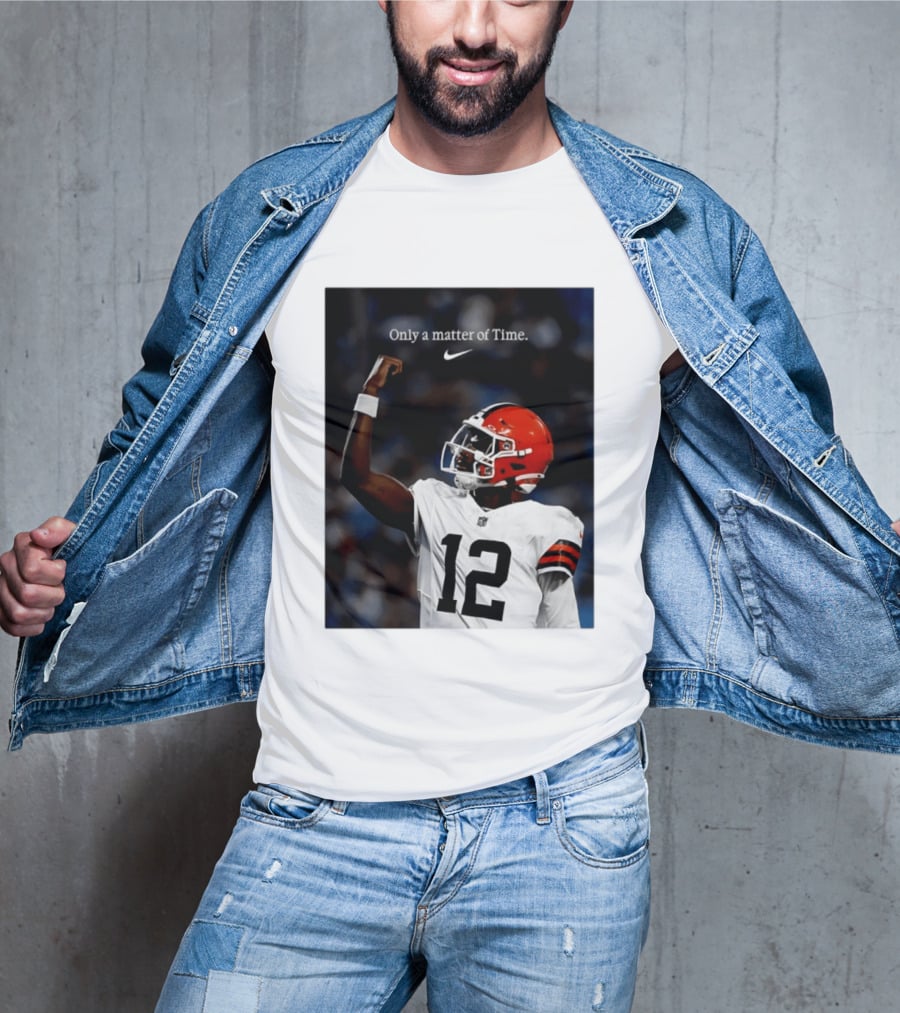 Cleveland Browns Shedeur Sanders Only A Matter Of Time 12 Football T-Shirt