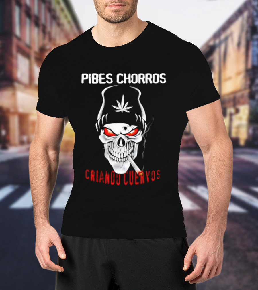 Pibes Chorros Criando Cuervos Skull Marijuana Cumbia Villera T-Shirt