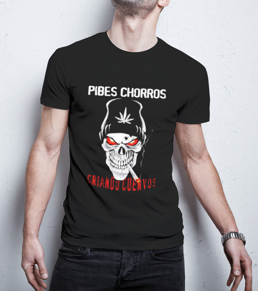 Pibes Chorros Criando Cuervos Skull Marijuana Cumbia Villera T-Shirt