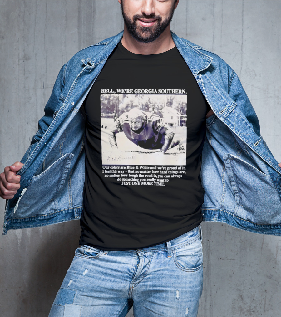 Hell We're Georgia Southern Erk Russell Just One More Time T-Shirt