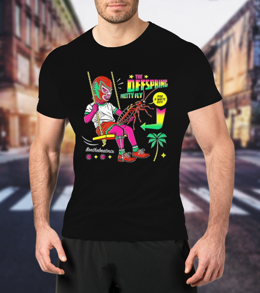 The Offspring Pretty Fly For A White Guy ButchTheButcher Luchador Swinging Lobster Tropical T-Shirt