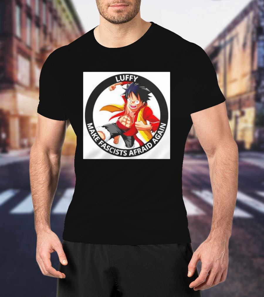 Luffy Make Fascists Afraid Again One Piece Manga Anime T-Shirt