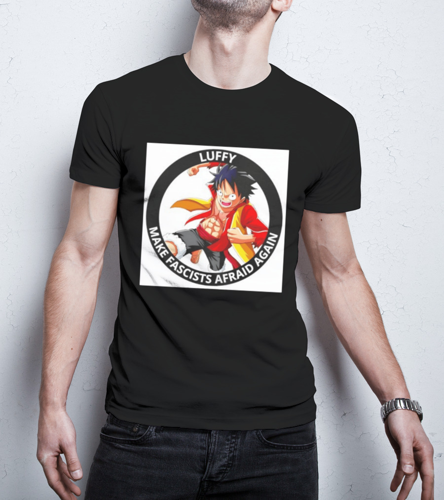 Luffy Make Fascists Afraid Again One Piece Manga Anime T-Shirt