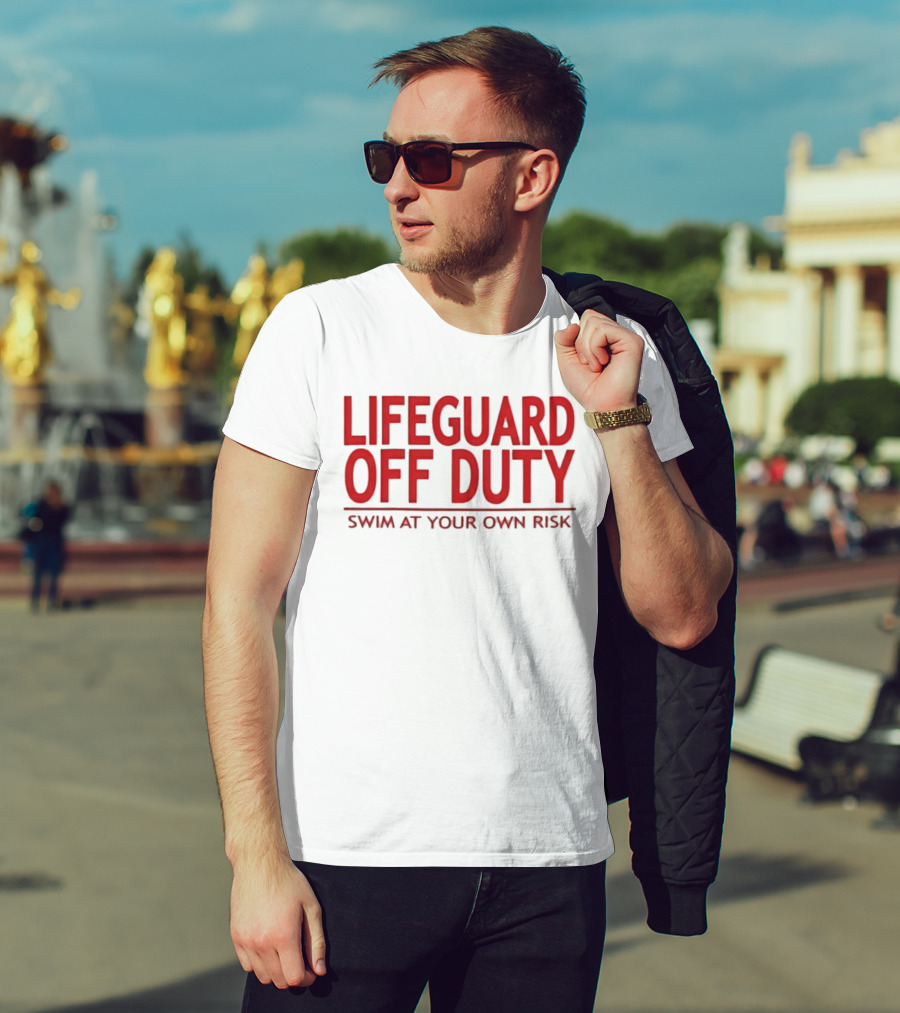 Lifeguard Off Duty Swim At Your Own Risk Warning Phrase T-Shirt