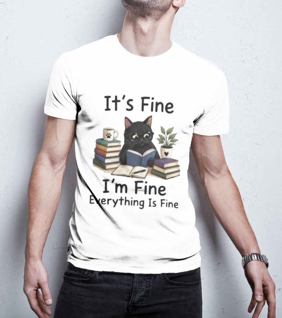 Black Cat Reading Books It's Fine I'm Fine Everything Is Fine Coffee Plant T-Shirt
