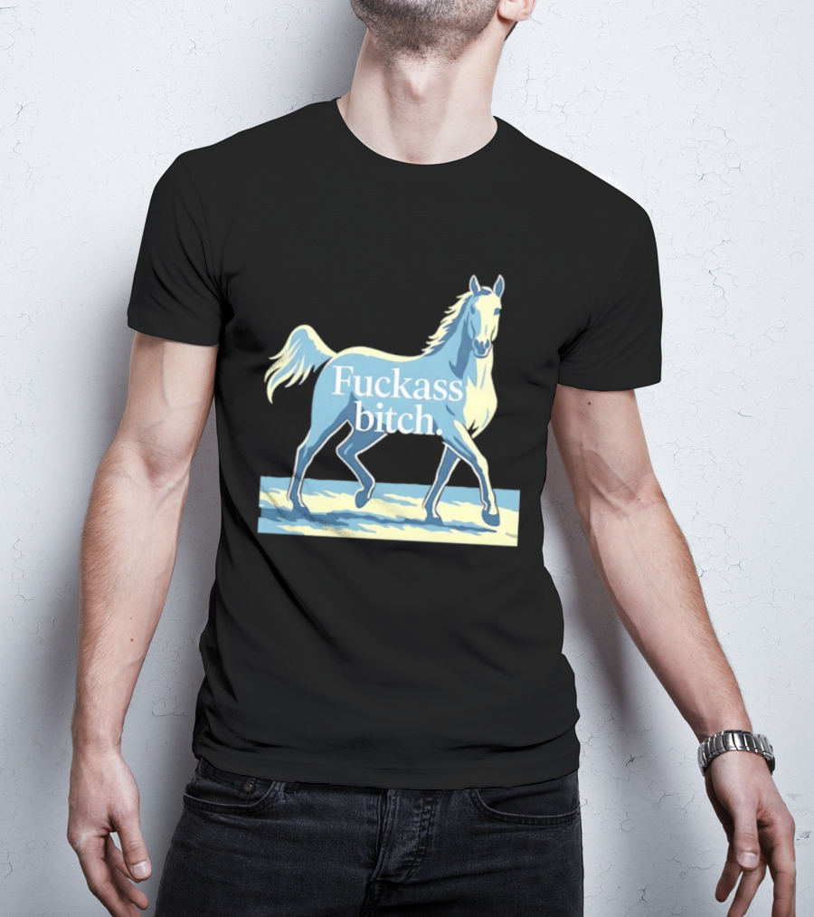Fuckass Bitch Horse Sarcastic Equine T-Shirt