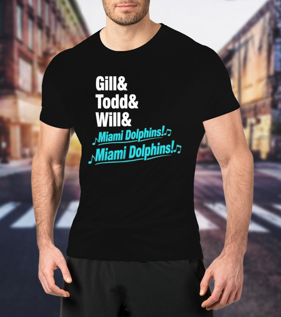 Gill Todd Will Miami Dolphins Team Chant T-Shirt