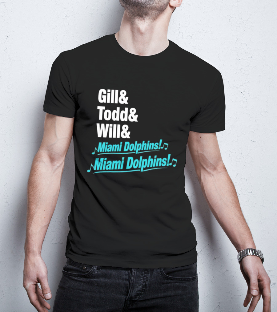 Gill Todd Will Miami Dolphins Team Chant T-Shirt