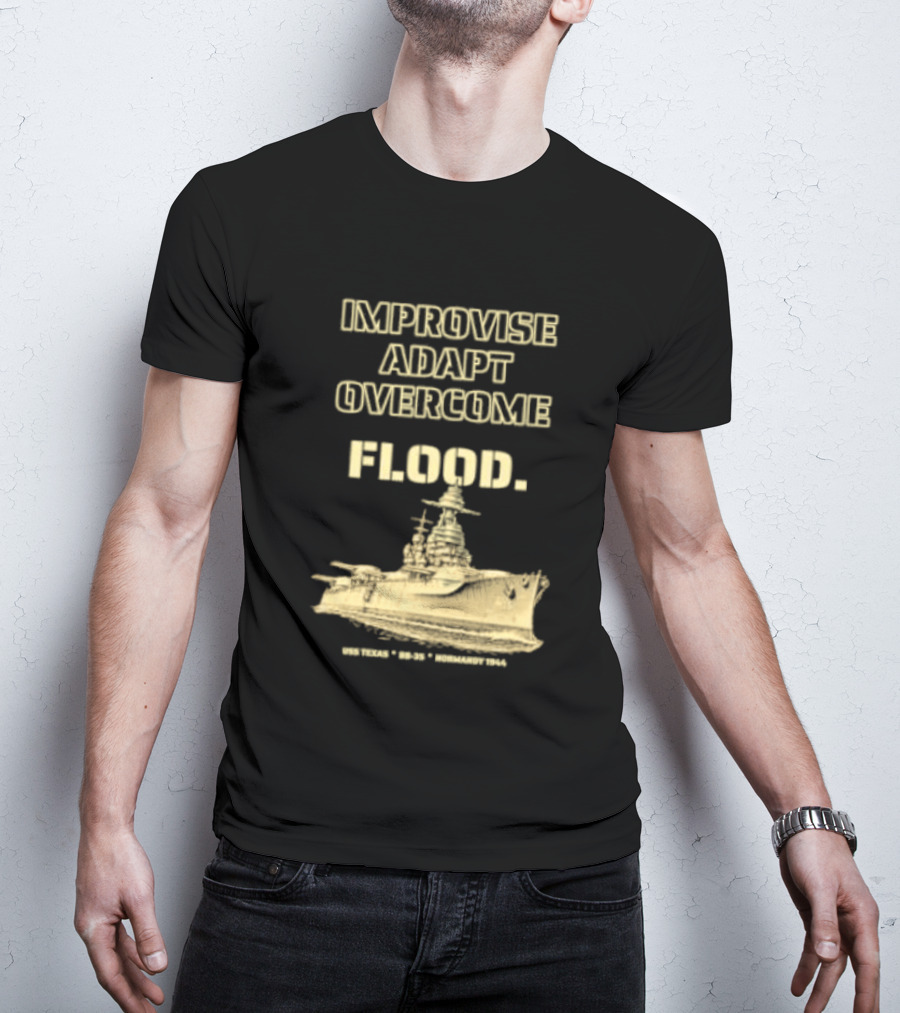 Improvise Adapt Overcome USS Texas BB 35 Flood Normandy 1944 T-Shirt