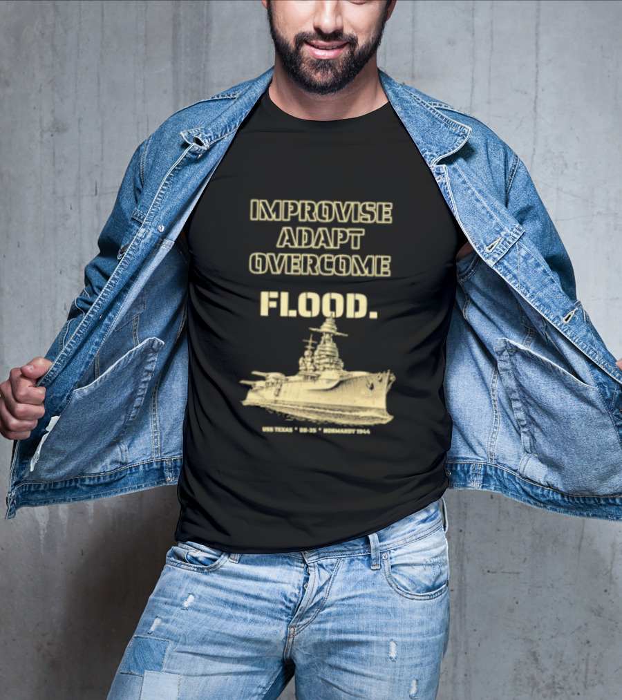 Improvise Adapt Overcome USS Texas BB 35 Flood Normandy 1944 T-Shirt