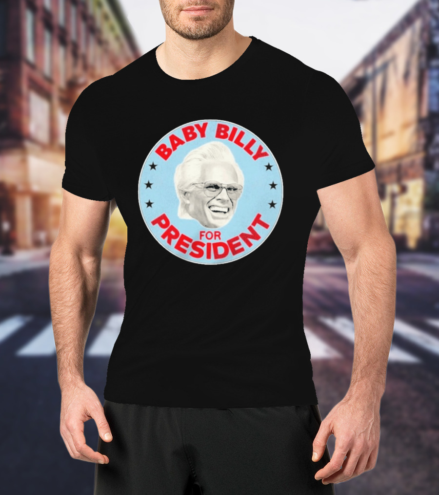 Baby Billy For President Campaign Button T-Shirt