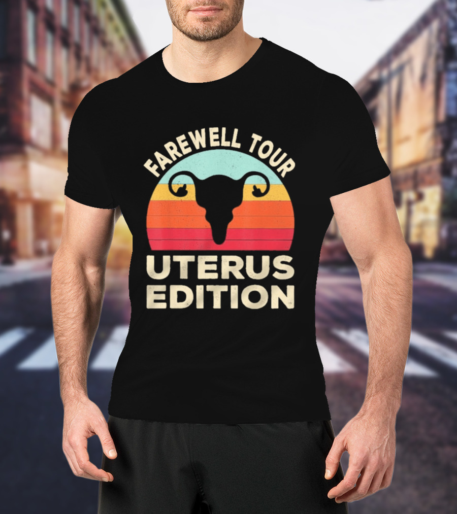 Farewell Tour Uterus Edition Hysterectomy Recovery Laparoscopic T-Shirt