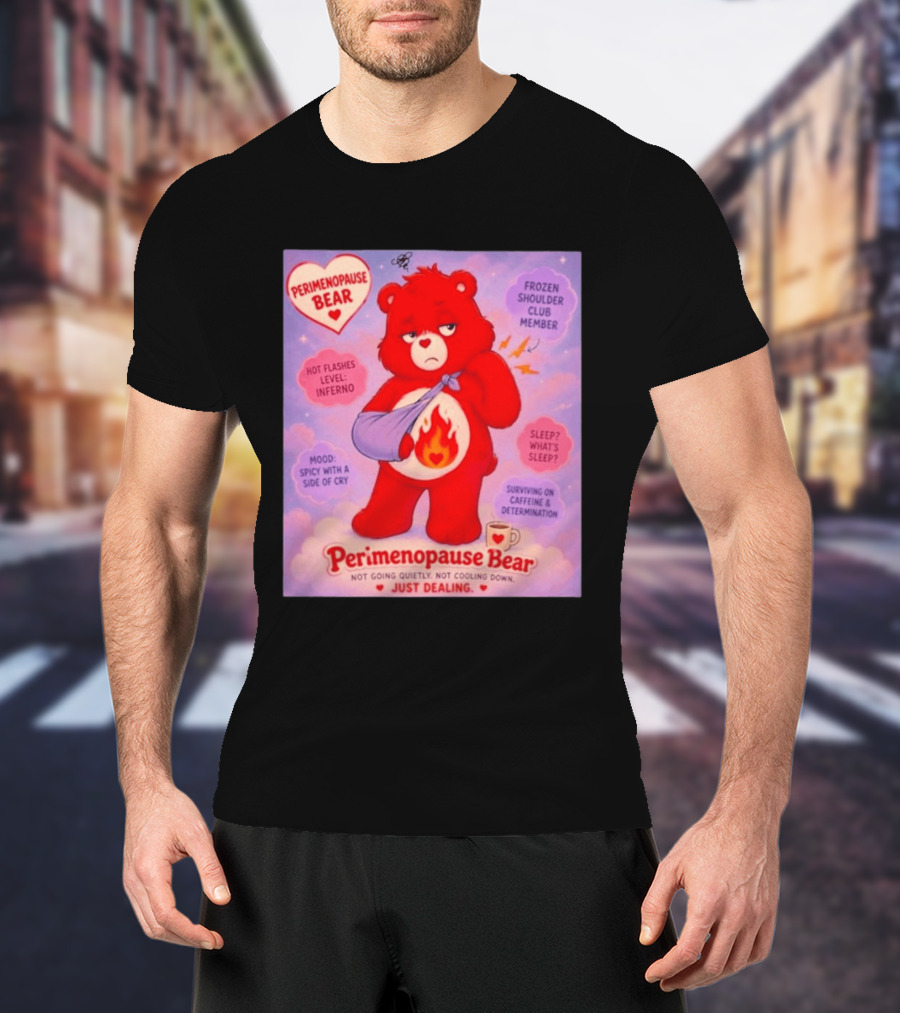 Perimenopause Bear Mood Spicy Hot Flashes Inferno Frozen Shoulder Club Member T-Shirt