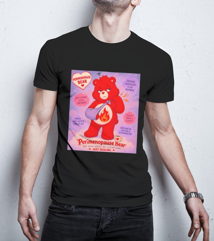Perimenopause Bear Mood Spicy Hot Flashes Inferno Frozen Shoulder Club Member T-Shirt