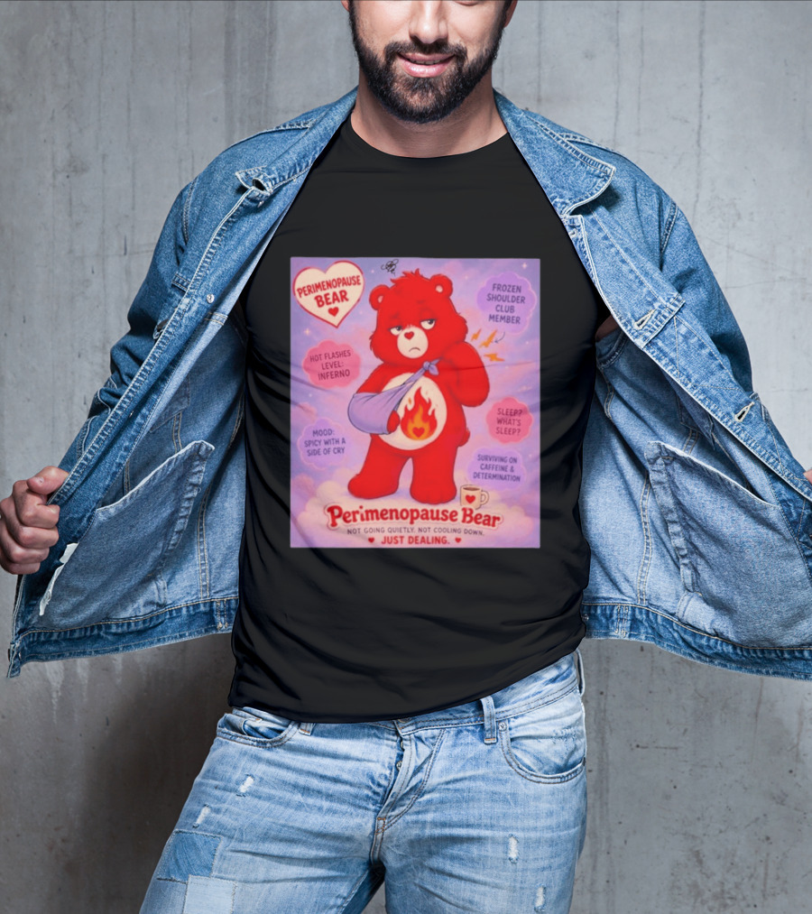 Perimenopause Bear Mood Spicy Hot Flashes Inferno Frozen Shoulder Club Member T-Shirt