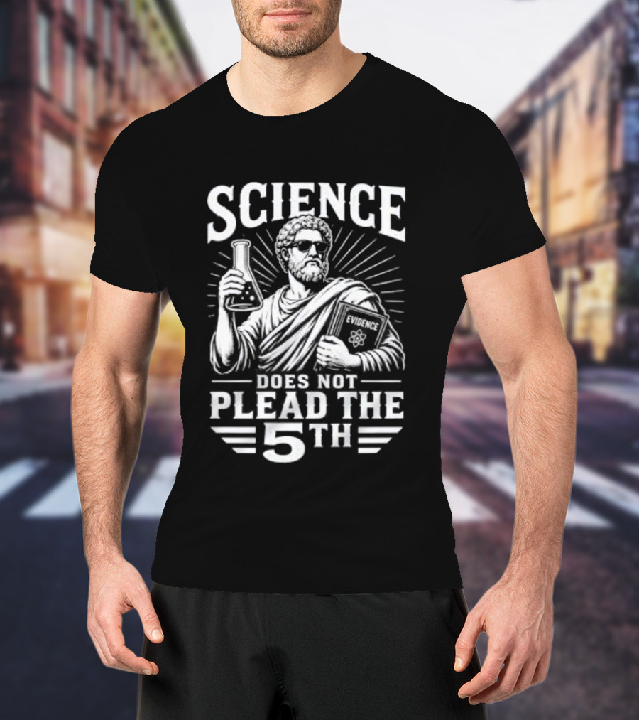 Science Does Not Plead The 5th Evidence Scientist Holding Flask T-Shirt