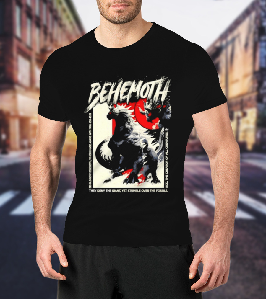 Behemoth Job 40 15 They Deny The Giant Yet Stumble Over The Fossils T-Shirt