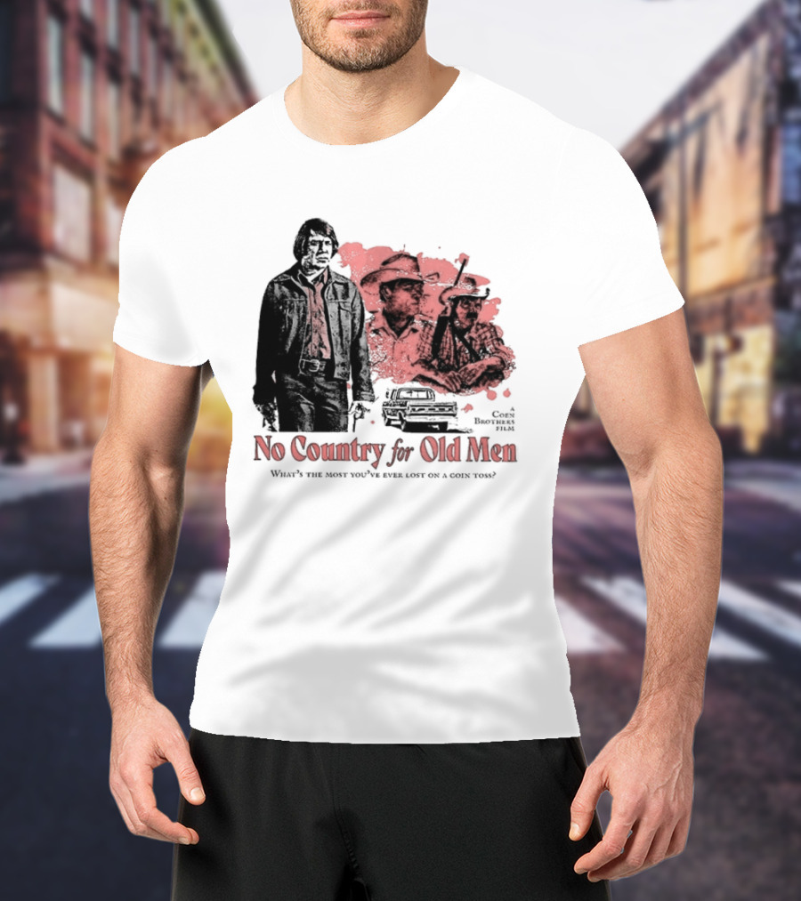 No Country For Old Men What's The Most You've Ever Lost On A Coin Toss Coen Brothers Film 2 Sided T-Shirt