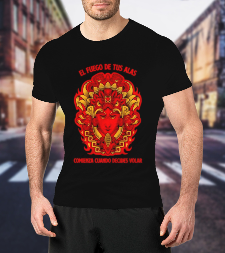 El Fuego De Tus Alas Comienza Cuando Decides Volar Aztec T-Shirt
