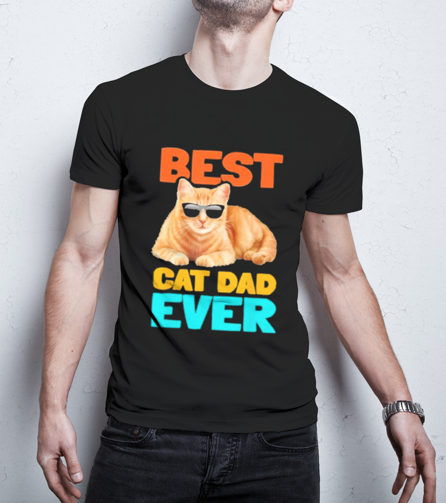 Best Cat Dad Ever Tabby Owner Birthday Fathers Day T-Shirt