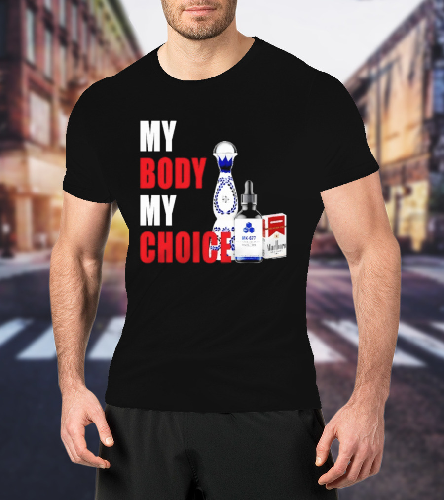 My Body My Choice Tequila MK 677 Marlboro T-Shirt