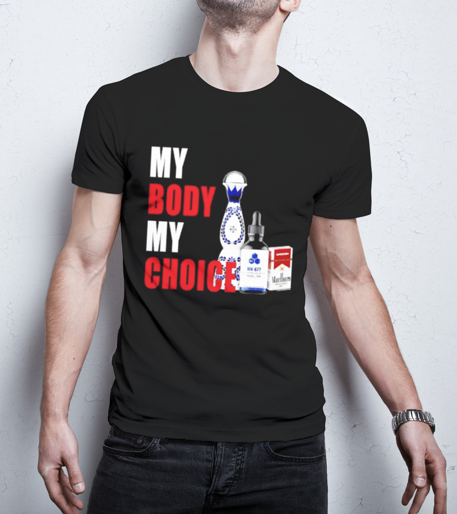 My Body My Choice Tequila MK 677 Marlboro T-Shirt