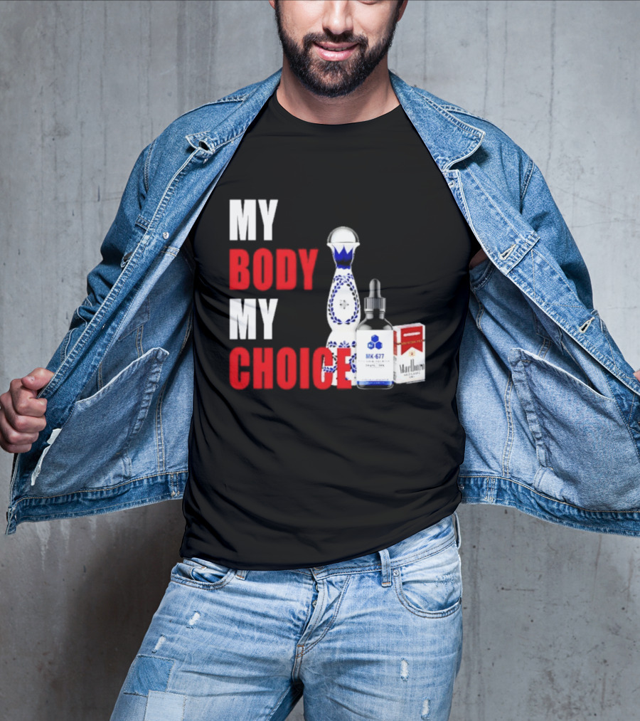 My Body My Choice Tequila MK 677 Marlboro T-Shirt