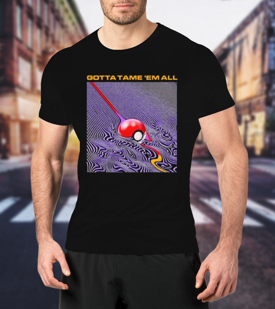 Gotta Tame 'Em All Pokemon Pokeball Gaming Psychedelic Wave T-Shirt