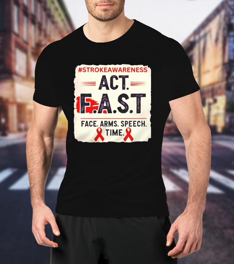 #StrokeAwareness Act F.A.S.T Face Arms Speech Time Red Ribbon T-Shirt