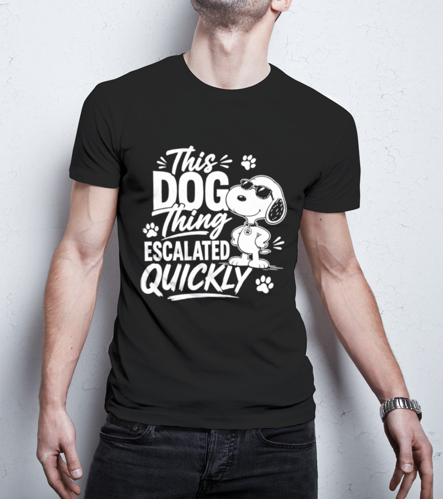This Dog Thing Escalated Quickly Snoopy Paws Iconic Cartoon T-Shirt