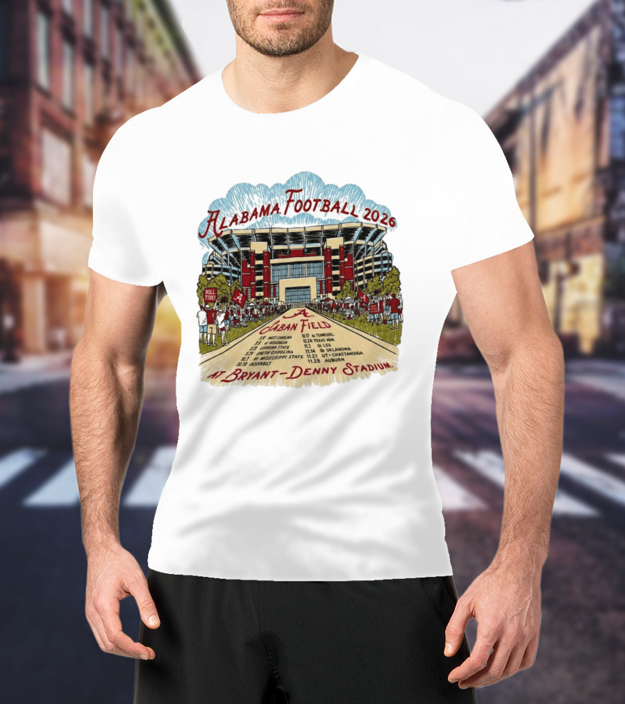 Alabama Football 2026 Schedule A Saban Field Bryant Denny Stadium T-Shirt