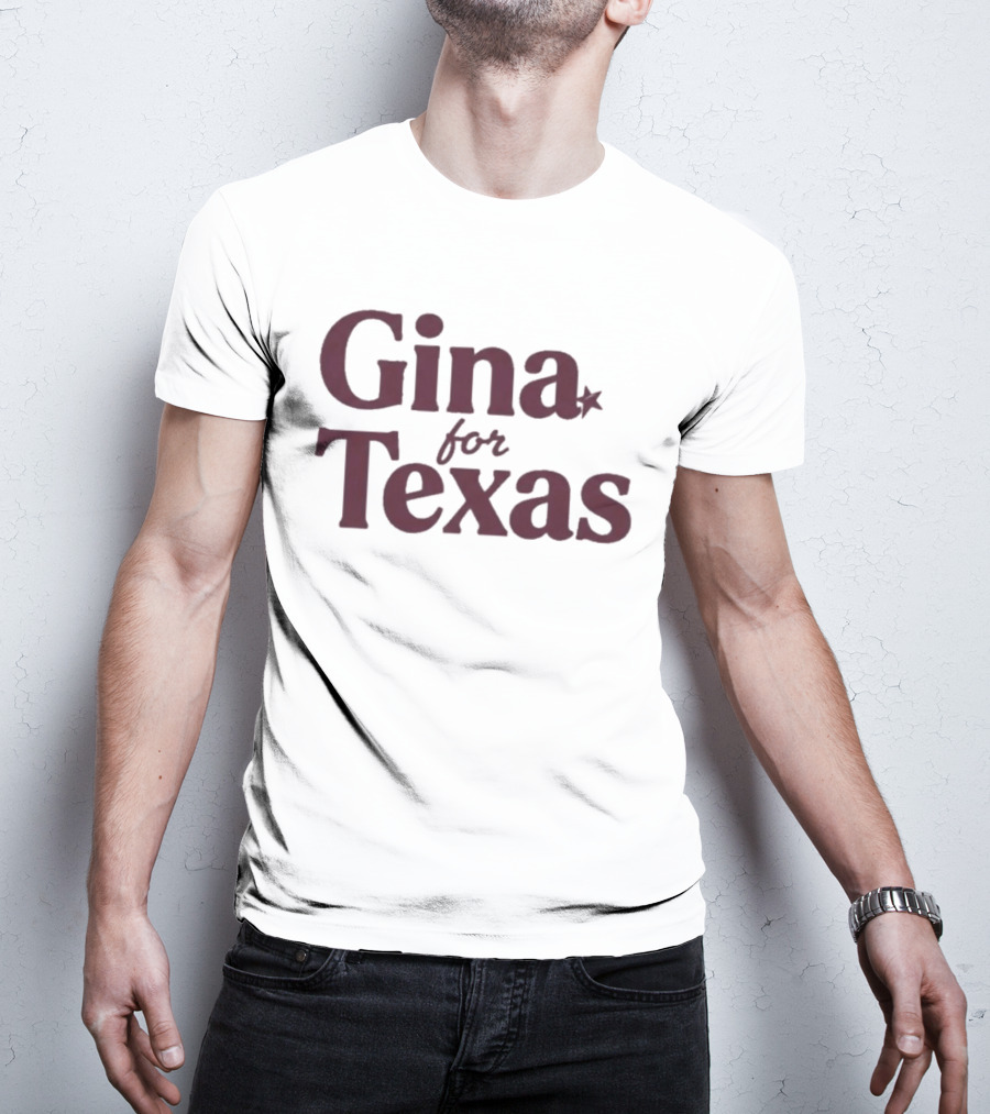 Gina For Texas Star Symbol Iconic Message T-Shirt