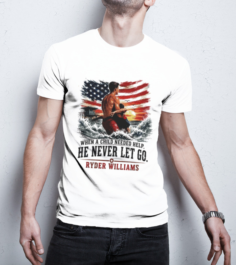 Ryder Williams He Never Let Go American Flag Lifesaver Hero Sea Rescue T-Shirt