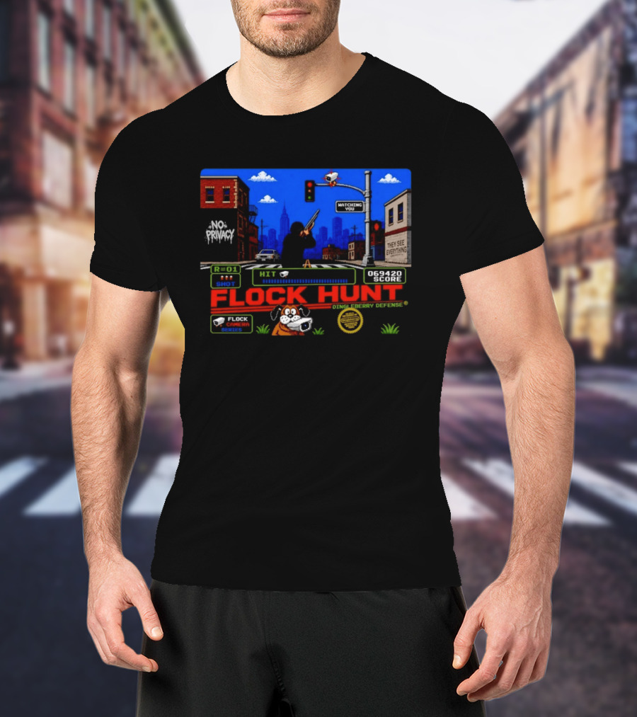 Flock Hunt No Privacy Ing You They See Everything Flock Camera Series T-Shirt