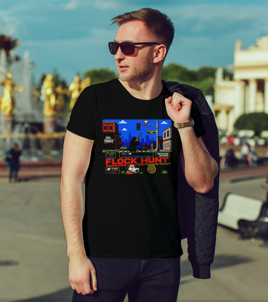 Flock Hunt No Privacy Ing You They See Everything Flock Camera Series T-Shirt