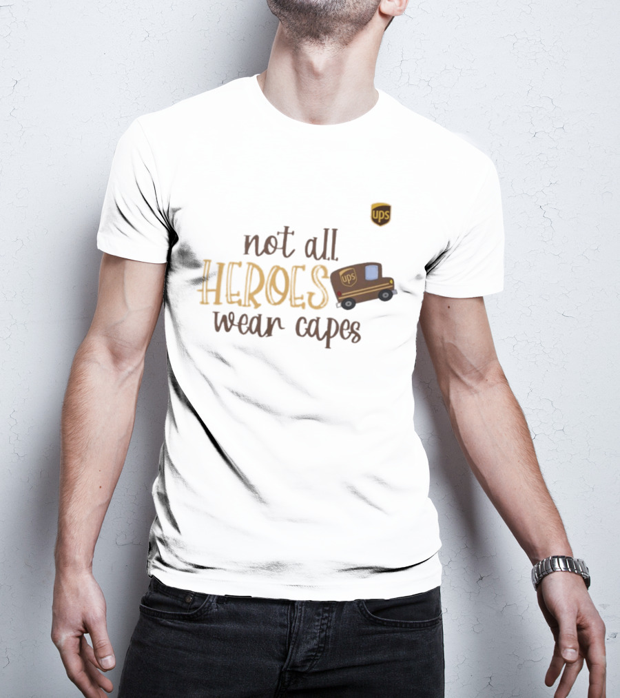 UPS Not All Heroes Wear Capes Delivery Truck T-Shirt