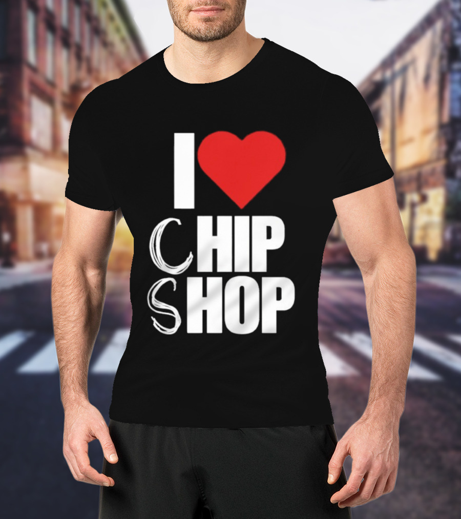 I Love Heart Chip Shop T-Shirt