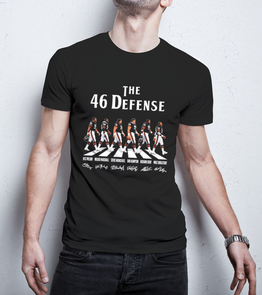 The 46 Defense Chicago Bears Otis Wilson Wilber Marshall Steve McMichael Dan Hampton Richard Dent Players Crossing Signatures T-Shirt