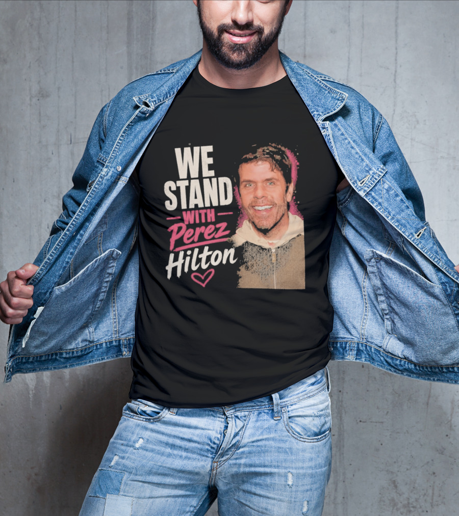 We Stand With Perez Hilton Heart T-Shirt