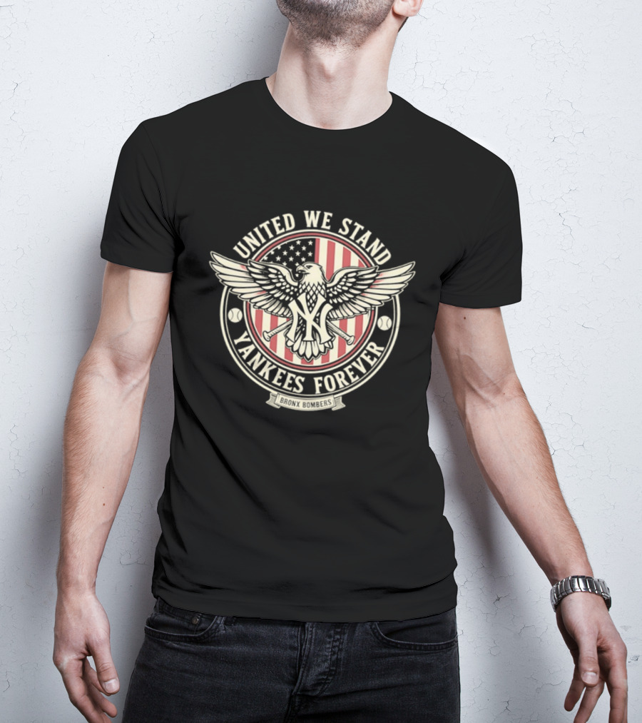 United We Stand Yankees Forever Bronx Bombers Eagle Emblem American Flag T-Shirt