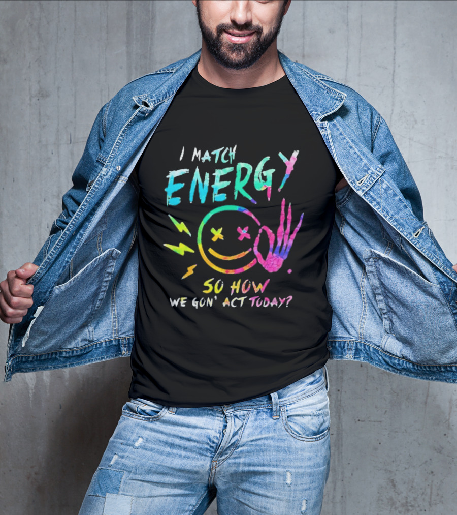 I Match Energy Vibrant Smiley Face With Lightning And Peace Sign Tie Dye T-Shirt